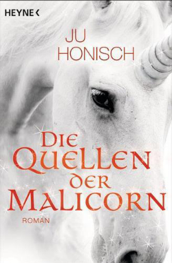 Ju Honisch: »Die Quellen der Malicorn« bei Heyne Taschebuch. 
