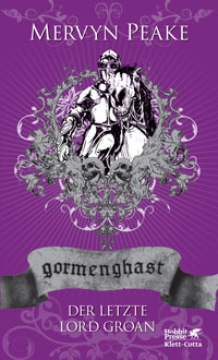 Mervyn Peake »Der letzte Lord Groan« (= ›Gormenghast‹ Band 3), bei Klett-Cotta.