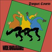Parquet Courts - Wide Awake!
