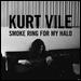 Kurt Vile - Smoke Ring for My Halo
