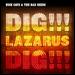 Nick Cave &amp; the Bad Seeds - Dig!!! Lazarus Dig!!!