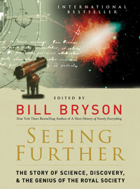 Bill Bryson (Hg.): »Seeing Further – The Story of Science, Discovery &amp; the Genius of the Royal Society«
