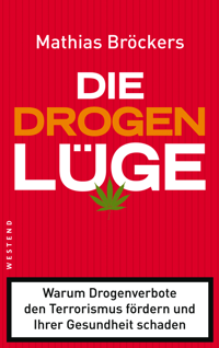 Mathias Bröckers: »Die Drogen-Lüge«