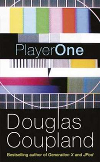 Douglas Coupland: »Player One«