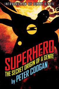 Peter Coogan: »Superhero – The Origin of a Genre«