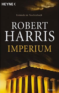 Robert Harris: »Impersium« (Cicero-Trio 1)