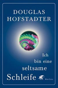 Douglas Hofstadter: »Ich bin eine seltsame Schleife«