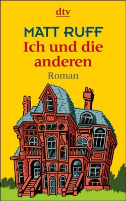 Matt Ruff: »Ich und die anderen« (deutsche Taschenbuch-Ausgabe)