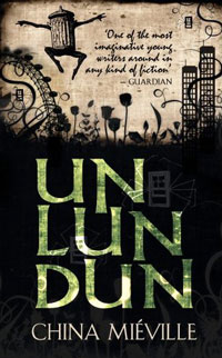 China Miéville: »Un Lun Dun« (englische Ausgabe)