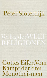 Peter Sloderdijk: »Gottes Eifer«