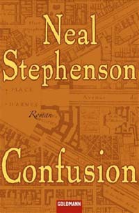 Neal Stephenson: »Der Barock-Zyklus 2: Confusion«