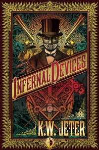 J. W. Jeter: »Infernal Devices«, Paperback-Neuausgabe bei Angry Robot, 2011.