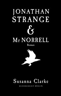 Susanna Clarke: »Jonthan Strange &amp; Mr. Norrell«