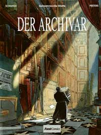 Francois Schuiten &amp; Benoit Peeters: »Der Acrhivar«