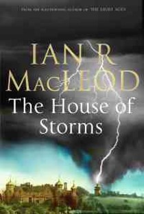 Ian R. MacLeod: »The House of Stormes«