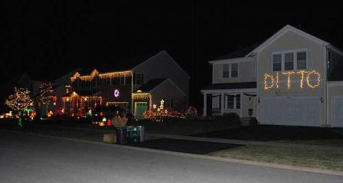 DITTO: When you can't compete with your neighbour's Christmas lights, just do the next best thing.