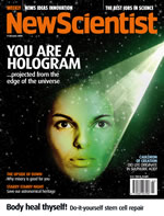 Our world may be a giant hologram  New Scientist magazine - 17 January 2009