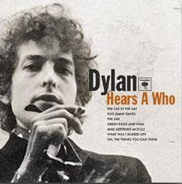 Dr Seuss/Bob Dylan mashup: Dylan Hears a Who