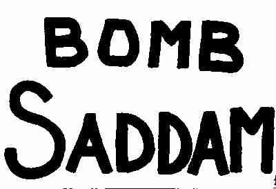 Bomb Saddam!