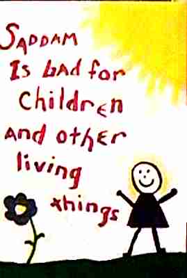 Saddam is bad for children and other living things.