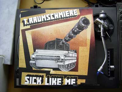 T.Raumschmiere - Sick Like Me
