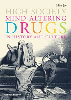 The Central Role of Mind-Altering Drugs in History, Science and Culture 